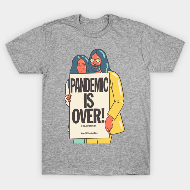 Pandemic is over T-Shirt by Louis16art